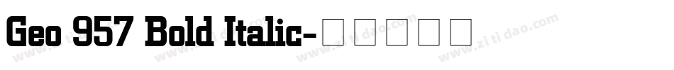 Geo 957 Bold Italic字体转换
